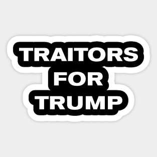 Traitors For Trump Sticker